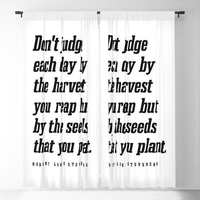 Don't judge each day - Robert Louis Stevenson Quote - Literature - Typography Print Blackout Curtain