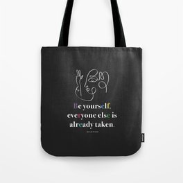 Be Yourself, Everyone Else is Already Taken Oscar Wilde Quote  Tote Bag