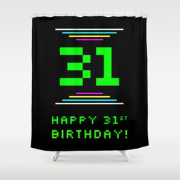 [ Thumbnail: 31st Birthday - Nerdy Geeky Pixelated 8-Bit Computing Graphics Inspired Look Shower Curtain ]