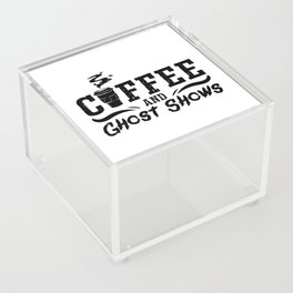 Coffee And Ghost Shows Ghost Hunting Ghost Hunter Acrylic Box