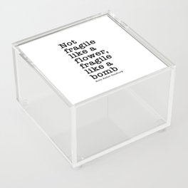 Ruth Bader Ginsburg Quote, Not Fragile Like A Flower, Fragile Like A Bomb Acrylic Box