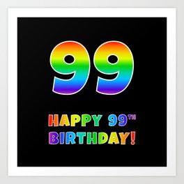 [ Thumbnail: HAPPY 99TH BIRTHDAY - Multicolored Rainbow Spectrum Gradient Art Print ]