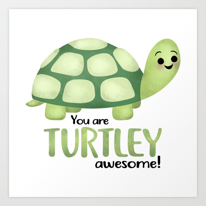 you-are-turtley-awesome-art-print-by-a-little-leafy-society6