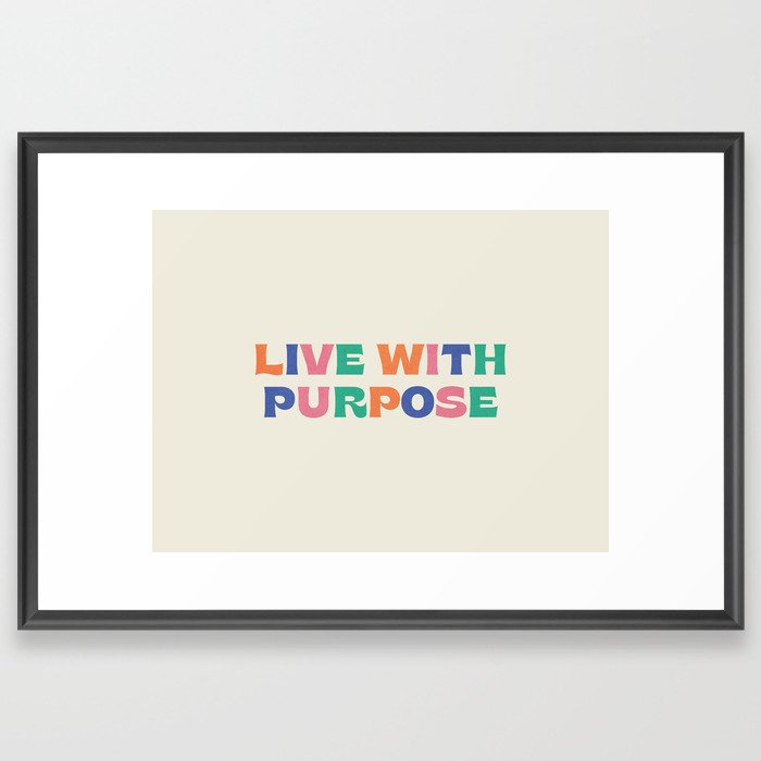 Live with purpose Framed Art Print