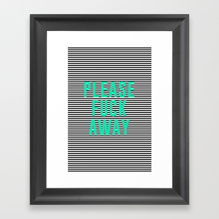 Please Fuck Away Framed Art Print