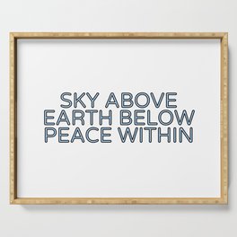 Sky above, earth below, peace within - namaste Yoga Serving Tray