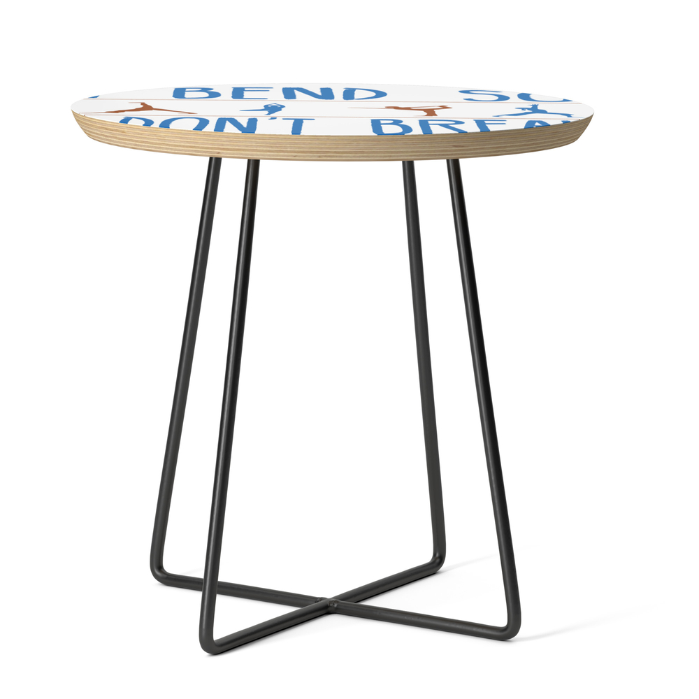Gymnast Yoga Dancer I Bend So I Don't Break Healthy Lifestyle Side Table by kanigdesigns