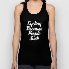 cycling because people suck Unisex Tank Top