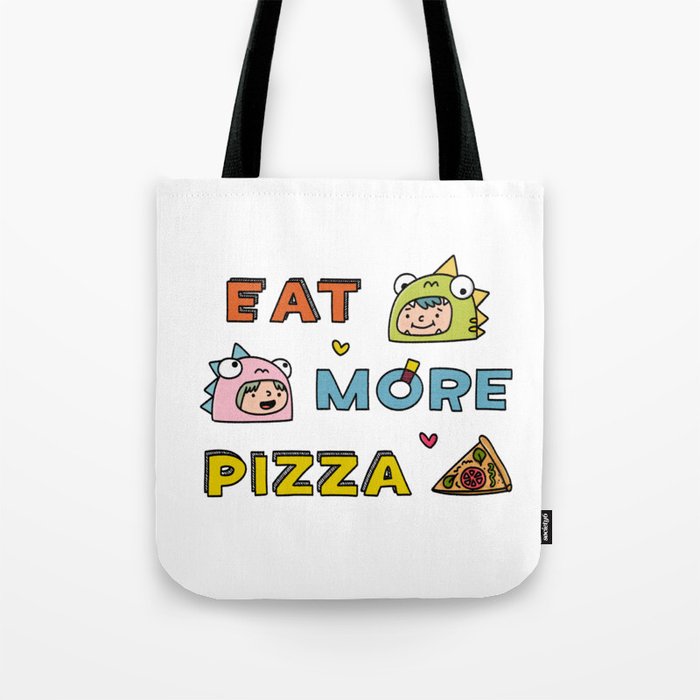 eat more pizza! Tote Bag