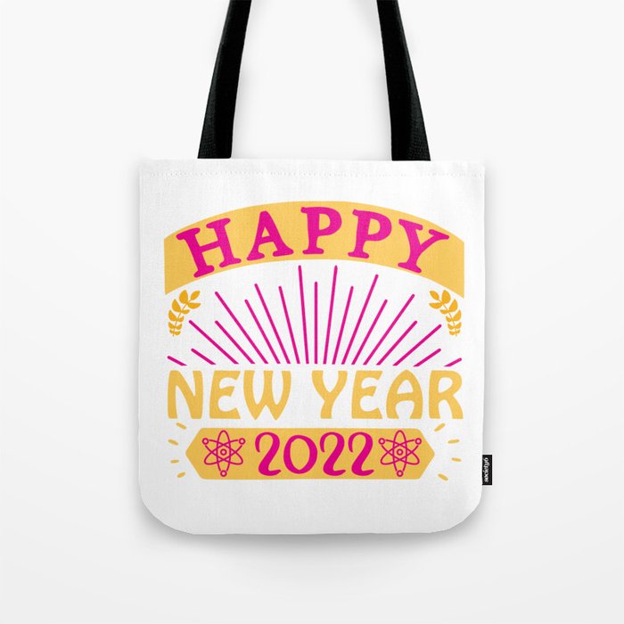 happy new years 2022 goodbay 2021 hello 2021 Tote Bag