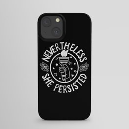 Nevertheless She Persisted - Profits benefit Planned Parenthood iPhone Case