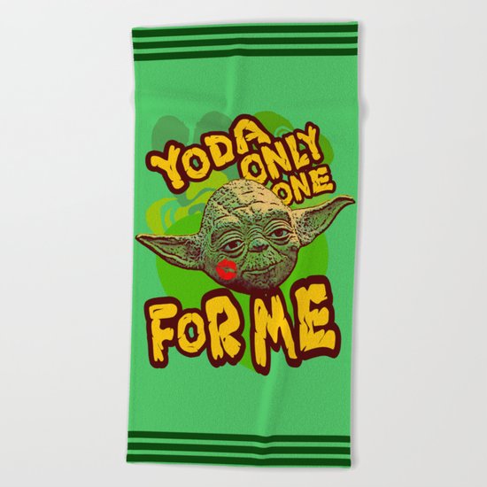 Yoda Only One For Me! Beach Towel