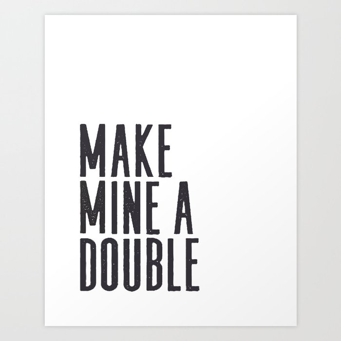 MAKE MINE A DOUBLE, Whiskey Quote,Home Bar Decor,Bar Poster,Bar Cart,Old School Print,Alcohol Sign,D Art Print