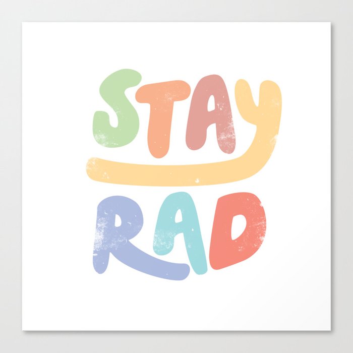 Stay Rad colors Canvas Print
