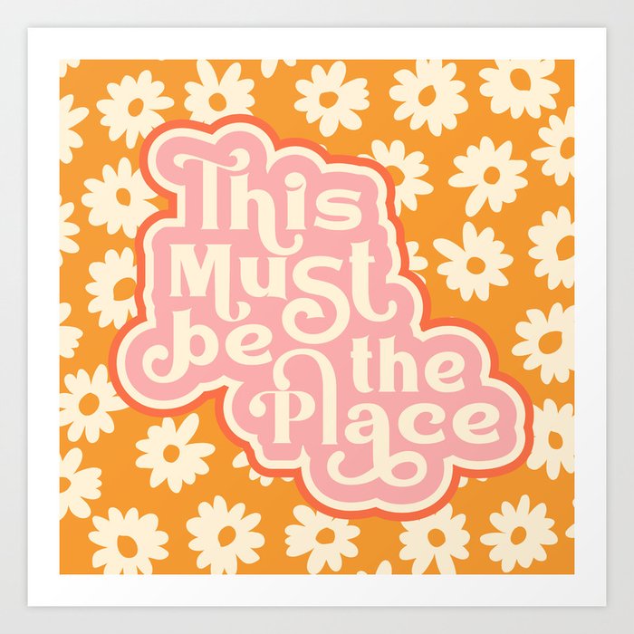 Orange & Pink This Must Be The Place Retro 70s Design Art Print
