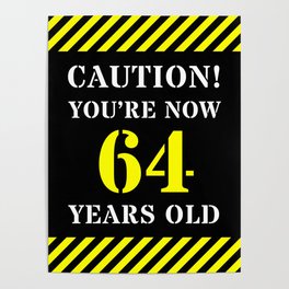 [ Thumbnail: 64th Birthday - Warning Stripes and Stencil Style Text Poster ]
