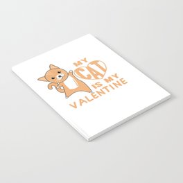 My Cat Is My Valentine Cute Cat For Valentine's Notebook