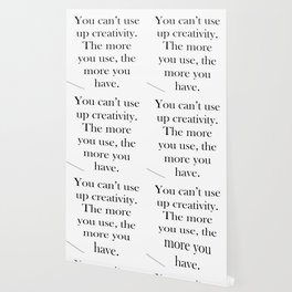 You cant use up creativity Print Quotes Wallpaper