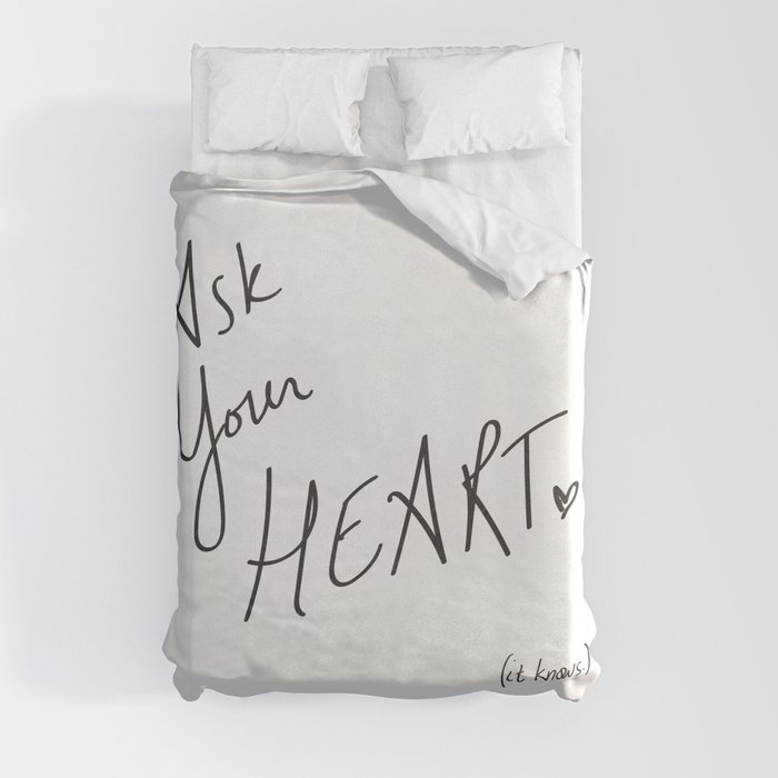 Ask Your Heart. (it knows.) Quote Duvet Cover