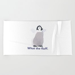 Cute Penguin Says: What the Fluff Beach Towel