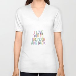 I Love You To The Moon and Back Watercolor Rainbow Design Inspirational Quote Typography Wall Decor V Neck T Shirt