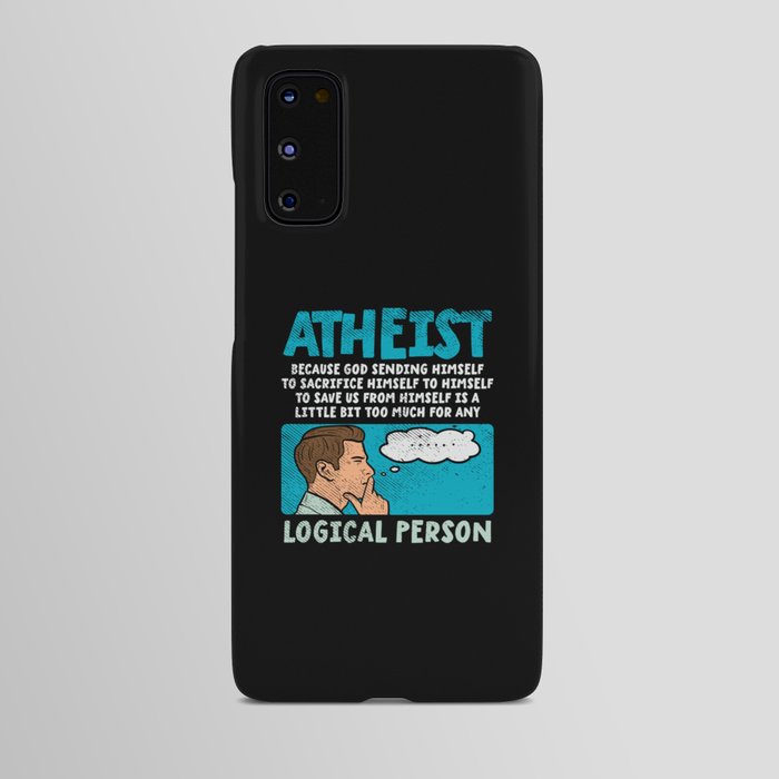 Atheist Because God Sending Himself To Sacrifice Himself Android Case