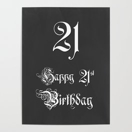 [ Thumbnail: Happy 21st Birthday - Fancy, Ornate, Intricate Look Poster ]
