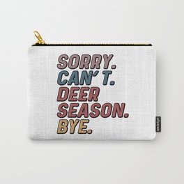 Funny Sorry Can't Deer Season Bye Hunting Carry-All Pouch | Huntingdeer, Girlhunter, Deerseason, Hunting, Deerlover, Huntingseason, Huntingdad, Huntinglovers, Deerhunting, Hellodeerseason 