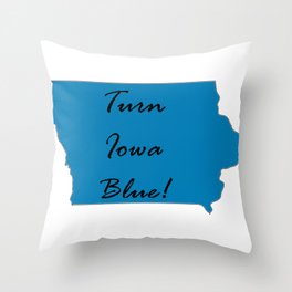 Turn Iowa Blue! Proud Vote Democrat Liberal! 2018 Midterms! Throw Pillow