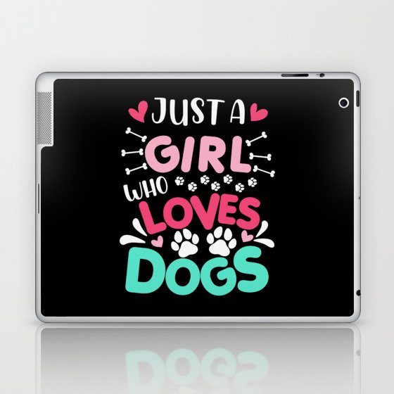 Just A Girl Who Loves Dogs Funny Laptop & iPad Skin