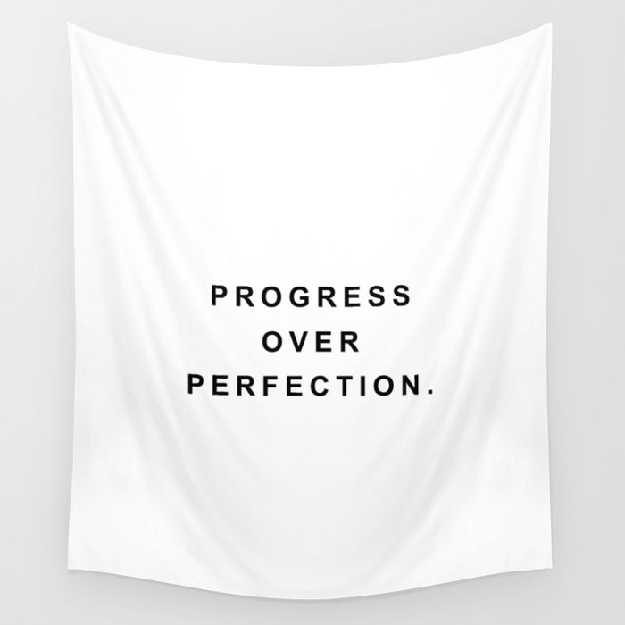 Progress over perfection Wall Tapestry