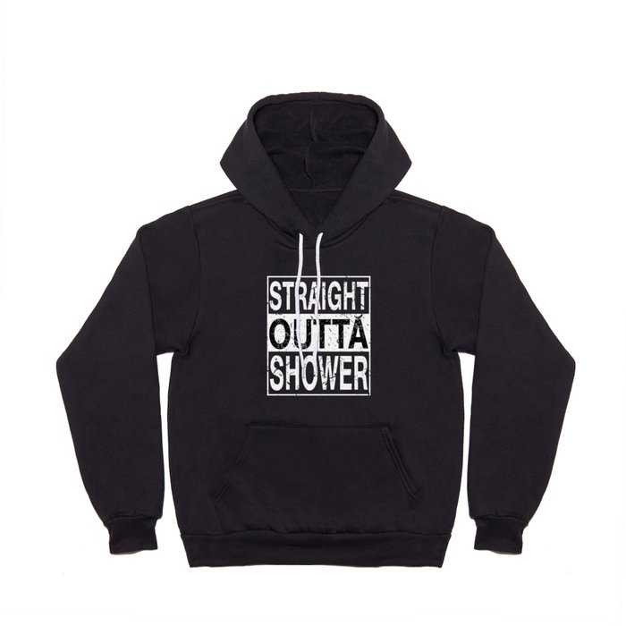 Straight Outta Shower Hoody