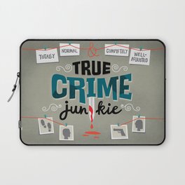 True Crime Junkie Laptop Sleeve