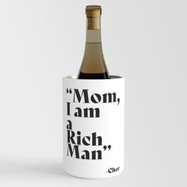 "Mom, I am a Rich Man" Wine Chiller