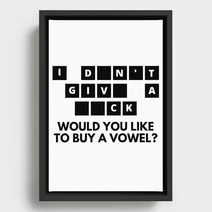 Sarcastic Would You Like To Buy A Vowel Framed Canvas