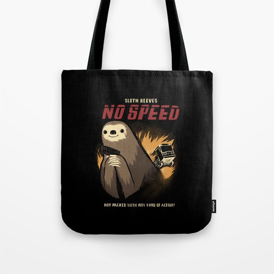 no speed. Tote Bag