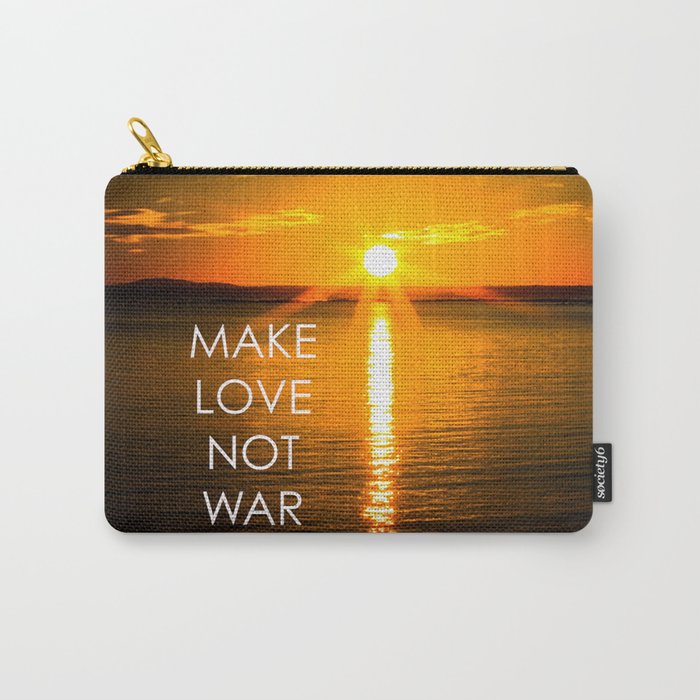 Make Love Not War Carry-All Pouch