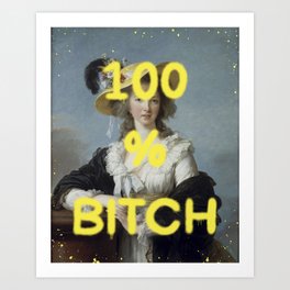 100 % bitch- Mischievous Marie Antoinette  Art Print