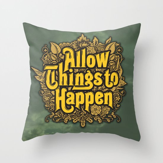 Allow Things to Happen Throw Pillow