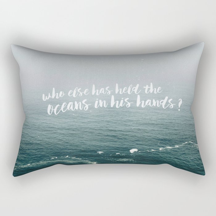 HELD THE OCEANS? Rectangular Pillow