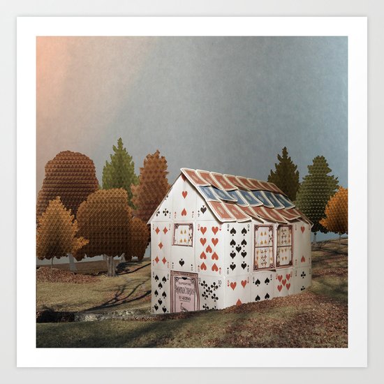 Forget about your house of cards Art Print