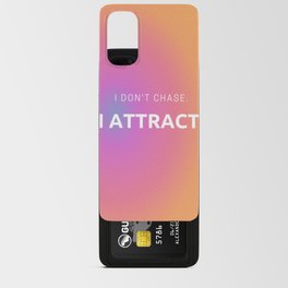 i don't cha$e i attract Android Card Case