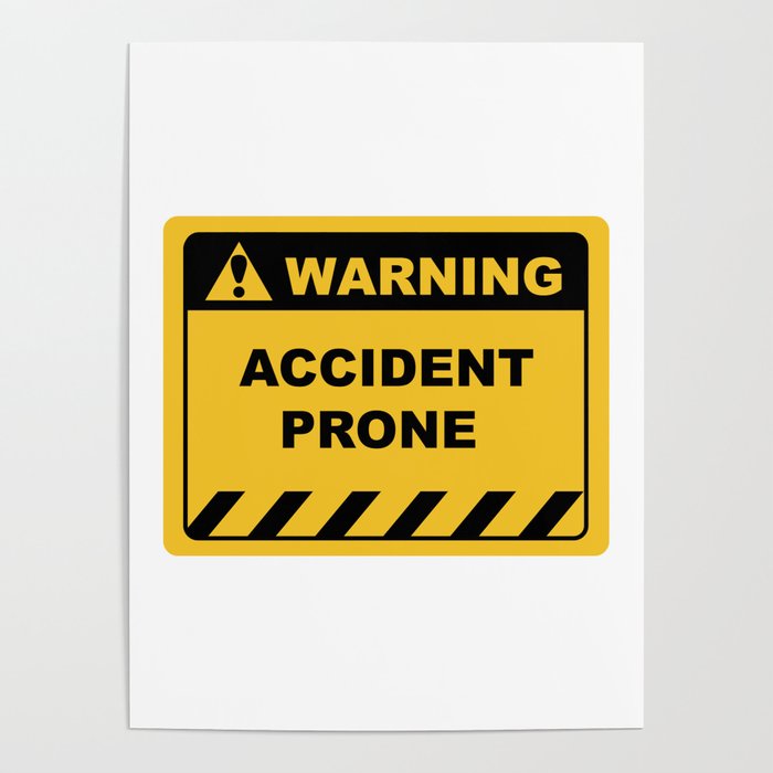 Funny Human Warning Label / Sign ACCIDENT PRONE Sayings Sarcasm Humor  Quotes Poster by Sass Sarcasm and Motivation | Society6