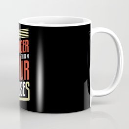 Be Stronger Than Your Excuses | Motivation Coffee Mug
