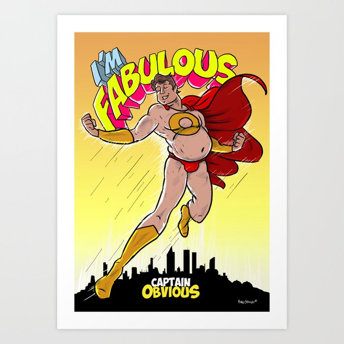 "I'm Fabulous" - Captain Obvious Art Print