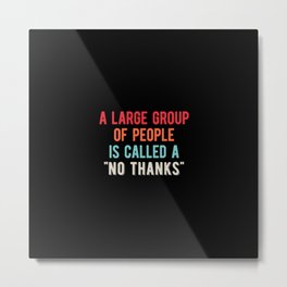 Funny People Quote Metal Print