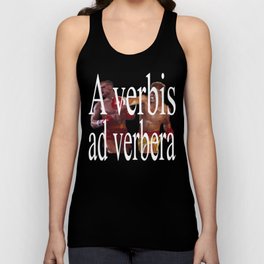 A VERBIS AD VERBERA-FROM WORDS TO WHIP Tank Top