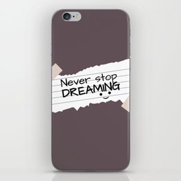 Never Stop Dreaming Inspirational Wall Art Poster Graphic iPhone Skin