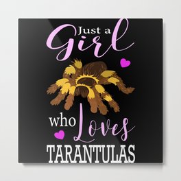 Just A Girl Who Loves Tarantulas I Spider Outfit Metal Print