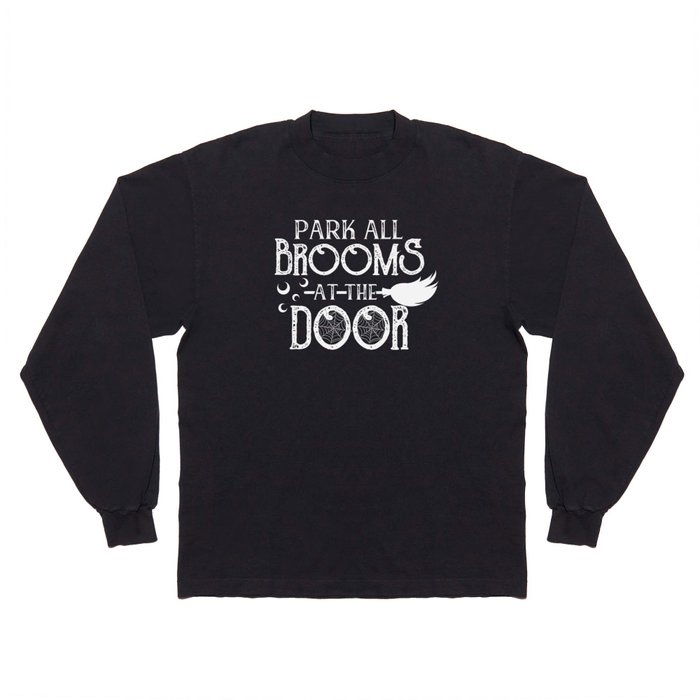 Park All Brooms At The Door Halloween Funny Long Sleeve T Shirt
